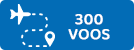 300 Voos