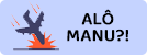 Alô Manu?!